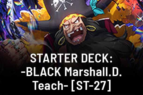 Starter Deck 27: BLACK Marshall.D.Teach